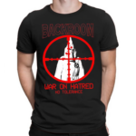 Backroom War On Hatred No Tolerance Anti Klan shirt