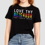 Love Thy Neighbor The Table Mpls Shirt