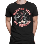 Dancing With My Demons Shirt