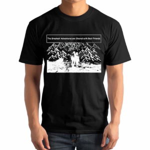 The Greatest Adventures Are Shared With Best Friends Shirt