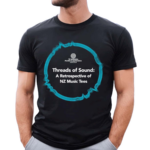 Te Marama Puoro O Aotearoa Threads Of Sound A Retrospective Of Nz Music Tees Shirt