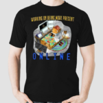 Working On Being More Present Online Shirt