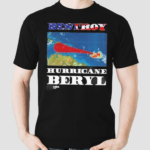 Destroy Hurricane Beryl Shirt