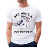 Red White And Pew Pew Pew Shirt