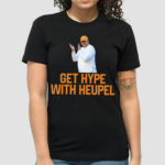 Josh Mancuso Wearing Get Hype With Josh Heupel Limited Shirt