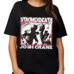 Strong X Death Josh Crane Photos Vintage Shirt