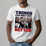 Tony Blair Things Can Only Get Better shirt