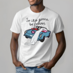 Bride And Groom So Its Gonna Be Forever Shirt