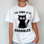 Shambolic Cat The Vibe Is In Shambles Shirt