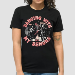 Dancing With My Demons Shirt