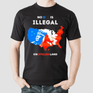 No One Is Illegal On Stolen Land Pain Shirt