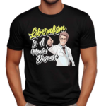 Liberalism Is A Mental Disease Doctor Shirt