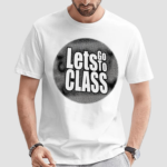 Lets Go To Class Shirt