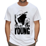 Neil Young Crazy Horse Never Too Young Shirt