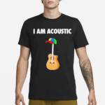 I Am Acoustic Guitar Shirt