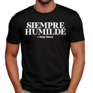 Benjy Chavez X Siempre Humilde Shirt