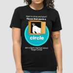 Want To Shop And Save Throw That Ass In A Circle Shirt