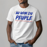 Francaise Au Nom Du Peuple shirt