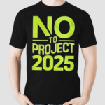 No To Project 2025 Shirt