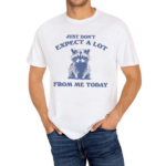 Racoon Just Don’t Expect A Lot From Me Today Shirt