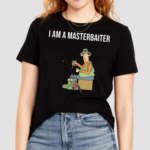 I Am A Masterbaiter Shirt