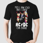 ACDC Fan Yes I Am Old But I Saw ACDC On Stage shirt