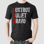 Fjb Foxtrot Juliet Bravo Shirt