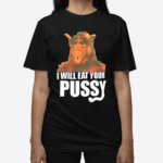 Alf I Will Eat Your Pussy Shirt