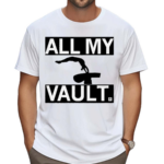 All My Vault Shirt