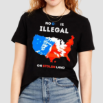 No One Is Illegal On Stolen Land Pain Shirt