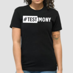 Testimony Shirt