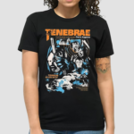 Tenebrae Terror Beyond Belief 2024 Shirt