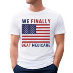 We Finally Beat Medicare American Flag Debate 2024 Shirt