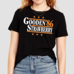 Gooden and Strawberry 86 Text Shirt