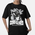 Jonnyblox Come Closer Stop Clowning Around Shirt