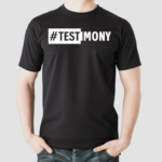 Testimony Shirt