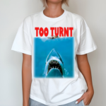 Tooturnttony Merch Shark Week Too Turnt Shirt