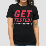 Get Tested 19004480440 Shirt