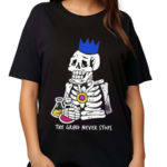 The Grind Never Stops Skeleton Shirt