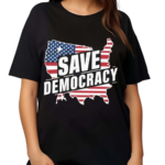 Save Democracy Anti Maga Shirt