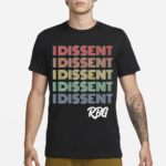 I Dissent Feminist RBG Shirt