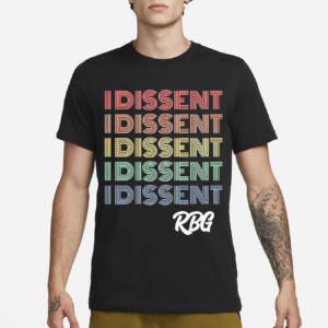 I Dissent Feminist RBG Shirt