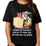 Forklift Forking It Cringey Shirt