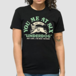 You Me At Six Underdog Just Look At The Mess You Made 2005 2025 Shirt