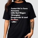 Choose Wisely Fastest Girl In Town Kerosene Little Red Wagon Wranglers Shirt