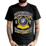 Kingdom University Built On Love Forgiveness Est 2011 Shirt