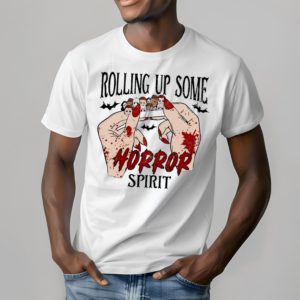Rolling Up Some Horror Spirit Scary Movie Halloween Shirt