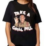 Take A Chill Pill Bill Cosby Shirt