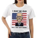 Seth Abramson I May Be Old But I Get Shit Done 2024 Shirt