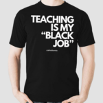 Alfreds Laundry Teaching Is My Black Job Shirt